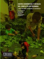 Costos económicos y sociales del conflicto en Colombia:Cómo construir un posconflicto sostenible?