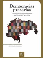 Democracias precarias:Trayectorias políticas divergentes en Colombia y Venezuela