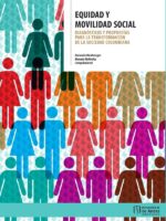 Equidad y movilidad social:Diagnósticos y propuestas para la transformación de la sociedad colombiana