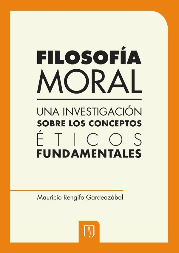 Filosofía moral:Una investigación sobre los conceptos éticos fundamentales