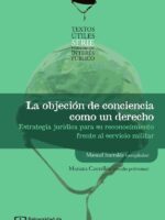 La objeción de conciencia como un derecho::Estrategia jurídica para su reconocimiento frente al servicio militar