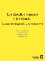 Los derechos humanos y la violencia:Estado, instituciones y sociedad civil