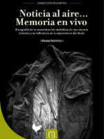 Noticia al aire… Memoria en vivo:Etnografía de la comunicación mediática de una muerte violenta y su influencia en la experiencia del duelo