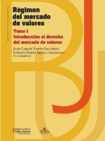 Régimen del mercado de valores:Tomo I Introducción al derecho del mercado de valores