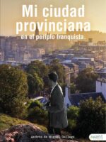 Mi ciudad provinciana en el periplo franquista
