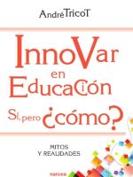 Innovar en educación. Sí, pero ¿cómo?:Mitos y realidades