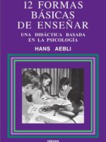 Doce formas básicas de enseñar:Una didáctica basada en la psicología