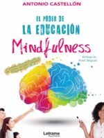 El poder de la educación Mindfulness:El secreto para disfrutar de ser padres, madres o docentes