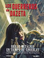 Los guerreros de Dazeta. Brillo metálico en tiempo de tinieblas
