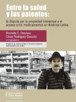 Entre la salud y las patentes:La Disputa por la Propiedad Intelectual y el Acceso a los Medicamentos en América Latina