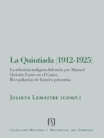 La Quintiada (1912-1925):La rebelión indígena liderada por Manuel Quintín Lame en el Cauca: recopilación de fuentes primarias