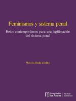 Feminismos y sistema penal.:Retos contemporáneos para una legitimación del sistema penal