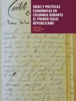Ideas y políticas económicas en Colombia durante el primer siglo republicano