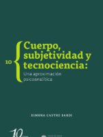 Cuerpo, subjetividad y tecnociencia:Un abordaje psicoanalítico