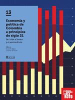 Economía y política de Colombia a principios del siglo 21:De Uribe a Santos y el postconflicto