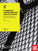 Perspectivas multidisciplinarias sobre las cárceles:Una aproximación desde Colombia y América Latina