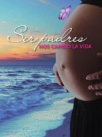 Ser padres nos cambió la vida:relato