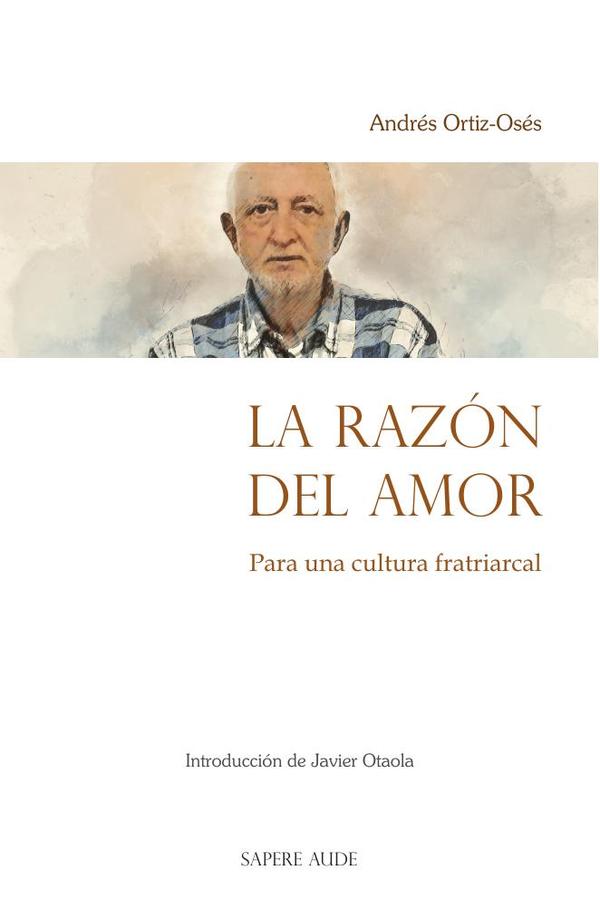 La razón del amor:Para una cultura fratriarcal