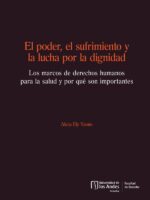 El poder, el sufrimiento y la lucha por la dignidad:Los marcos de derechos humanos para la salud y por qué son importantes