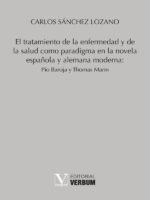 El tratamiento de la enfermedad y de la salud como paradigma en la novela española y alemana moderna: Pío Baroja y Thomas Mann