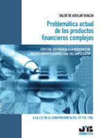 Problemática actual de los productos financieros complejos. Especial referencia a la nulidad por incumplimiento contractual del empresario