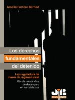 Los derechos fundamentales del detenido.:Ley reguladora de bases de régimen local. Más de treinta años de desamparo en los calabozos.
