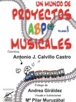 Un mundo de proyectos ABP musicales:Volumen 1: Infantil y Primaria