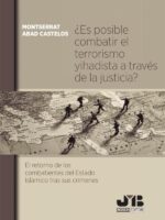¿Es posible combatir el terrorismo yihadista a través de la justicia?:El retorno de los combatientes del Estado Islámico tras sus crímenes.