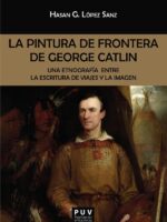 La pintura de frontera de George Catlin:Una etnografía entre la escritura de viajes y la imagen