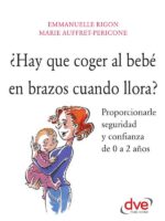 ¿Hay que coger al bebé en brazos cuando llora?