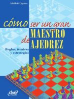 Cómo ser un gran maestro de ajedrez