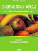 Los zumos de frutas y hortalizas. Una alternativa para comer sano