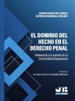 El dominio del hecho en el Derecho penal.:Referencia a la autoría en la Criminalidad Organizada.