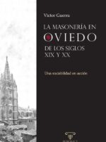 La masonería en Oviedo de los siglos XIX y XX:Una sociabilidad en acción