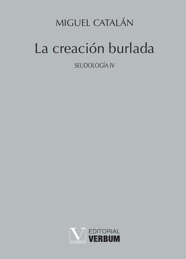 La creación burlada:Seudología IV
