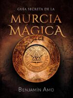 Guía Secreta de la Murcia Mágica