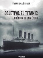 Objetivo: El Titanic. Crónica de una época