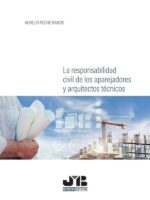La responsabilidad civil de los aparejadores y arquitectos técnicos.