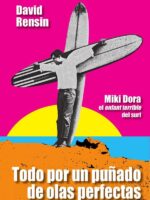 Todo por un puñado de olas perfectas:Miki Dora, el enfant terrible del surf
