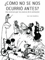 ¿Cómo no se nos ocurrió antes?:Una aventura por los avances de la animación