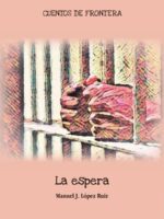 La espera:Cuentos de frontera