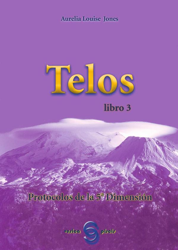 T E L O S libro 3:Protocolos de la 5ª dimensión