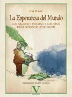 La esperanza del mundo:Los mejores poemas y cuentos para niños de José Martí