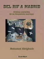 Del Rif a Madrid. Crónica sarracina de un hispanista marroquí