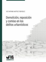 Demolición, reposición y comiso en los delitos urbanísticos