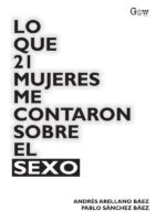 Lo que 21 mujeres me contaron sobre el sexo
