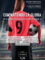 Compartiendo la gloria. El testimonio inspirador de siete mujeres futbolistas