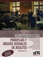 Atlas práctico-criminológico de psicometría forense (Volumen III: Parafilias y agresiones sexuales de adultos)