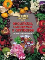 Recetas secretas para encurtidos, conservas y almíbares