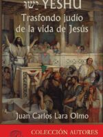 YESHÚ Trasfondo judío de la vida de Jesús